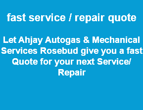  fast service / repair quote Let Ahjay Autogas & Mechanical Services Rosebud give you a fast Quote for your next Service/Repair 